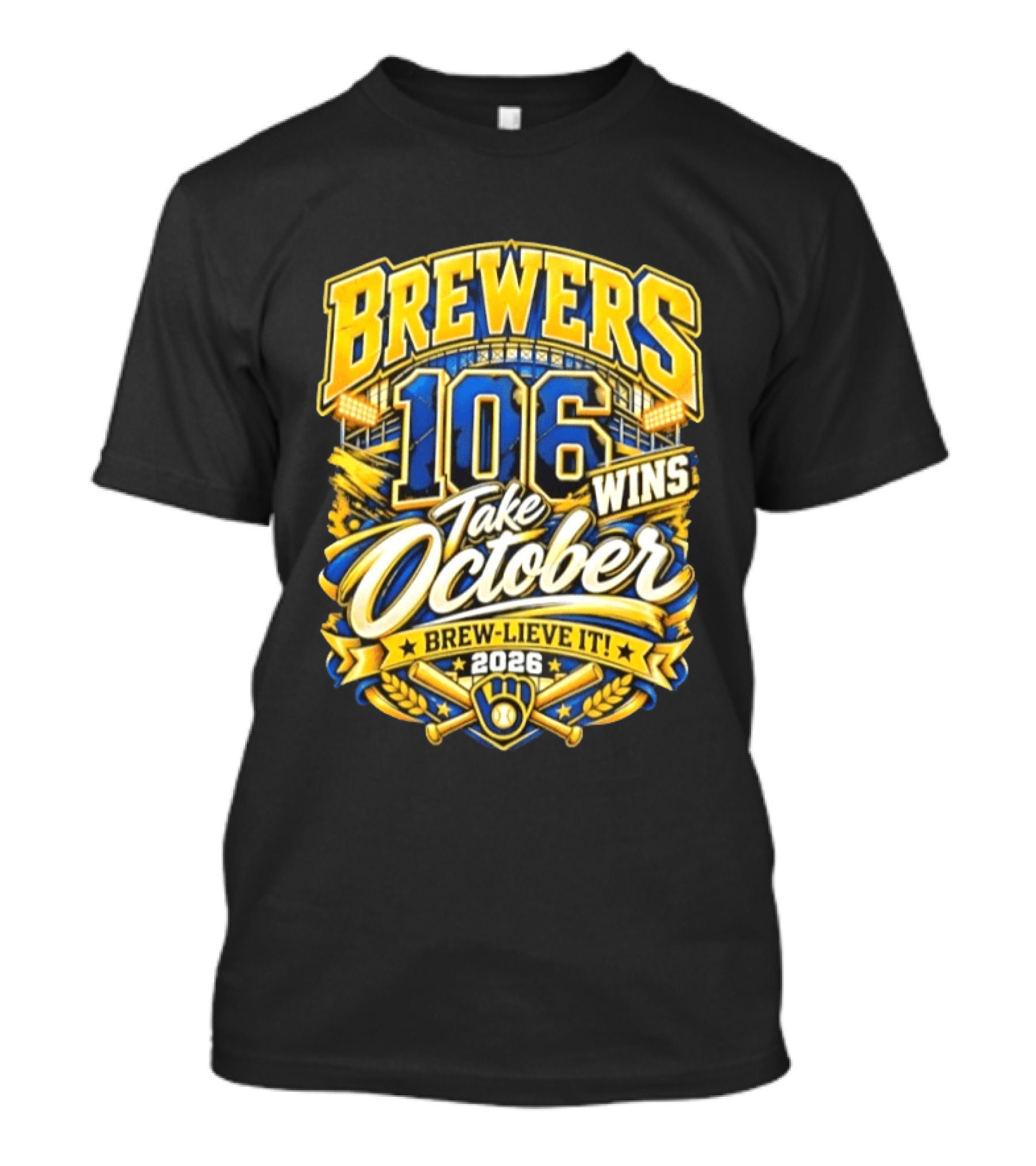 Brewers 106 Wins Take October Brew Lieve It 2026 T-Shirt