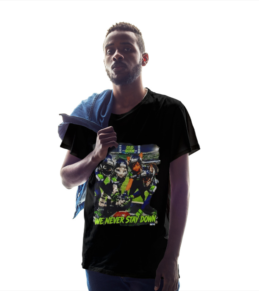Stud Nation We Never Stay Down Seattle Seahawks Team Stadium Characters T-Shirt