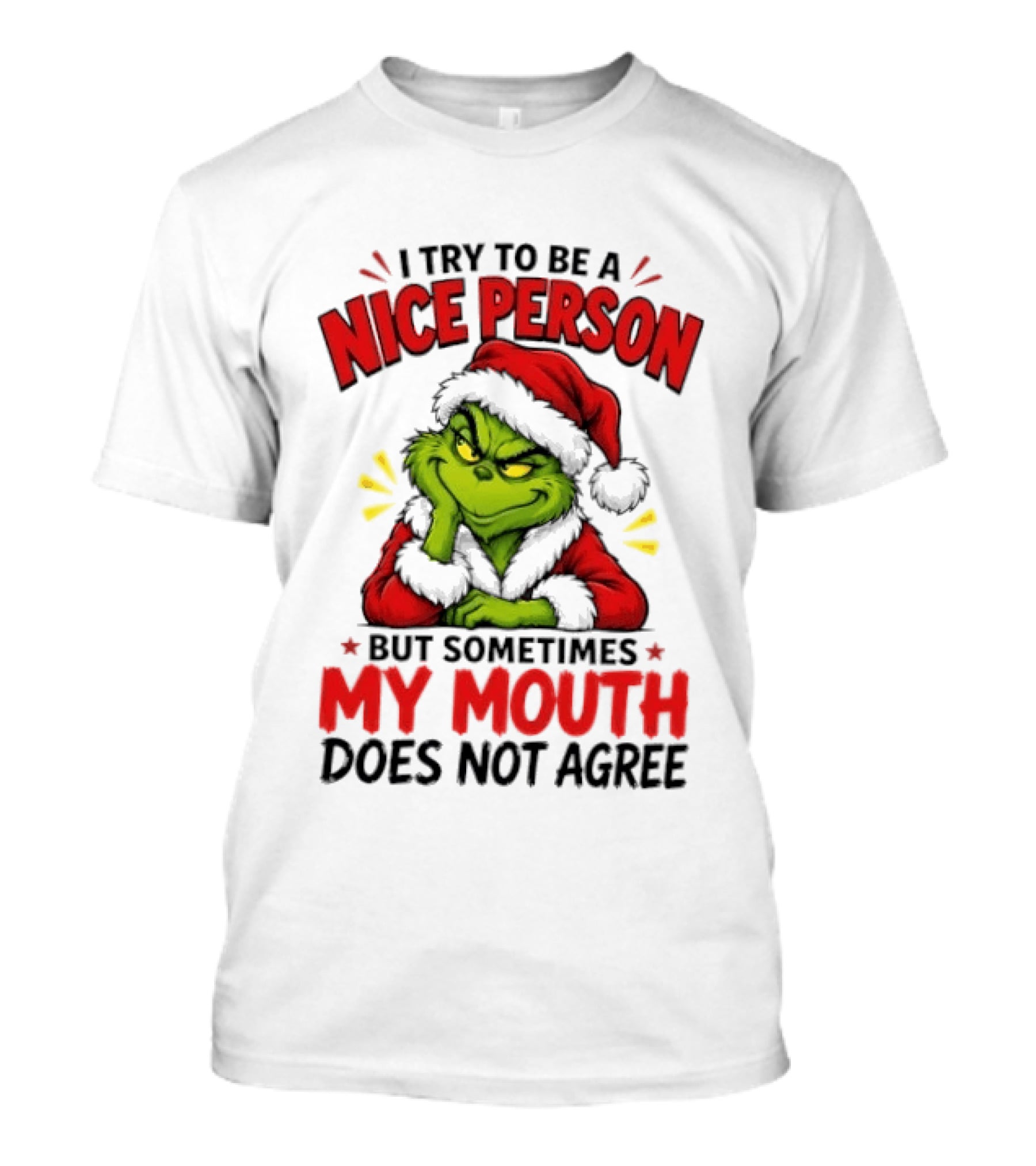 The Grinch I Try To Be A Nice Person Sometimes My Mouth Does Not Agree T-Shirt