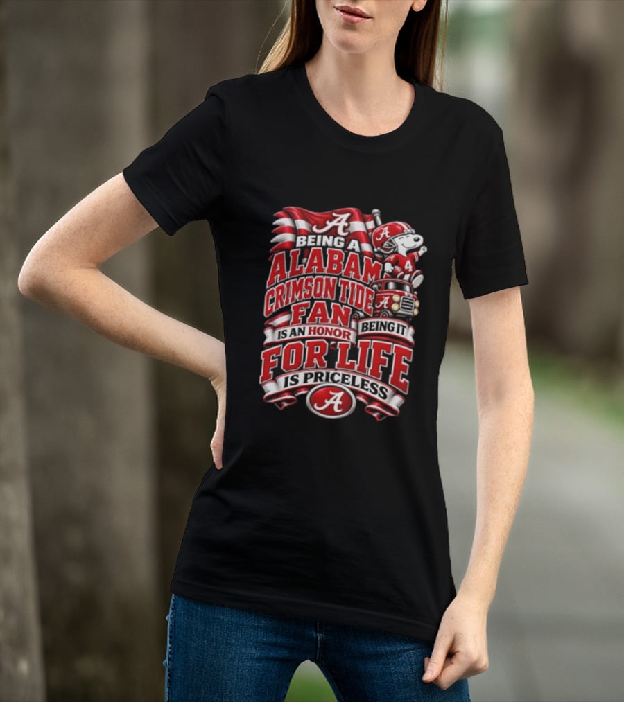 Being A Alabama Crimson Tide Fan Snoopy Honor For Life Is Priceless T-Shirt