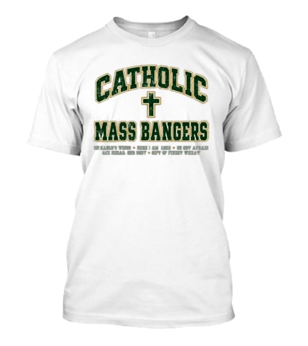 Catholic Mass Bangers Iconic Phrase With Cross T-Shirt