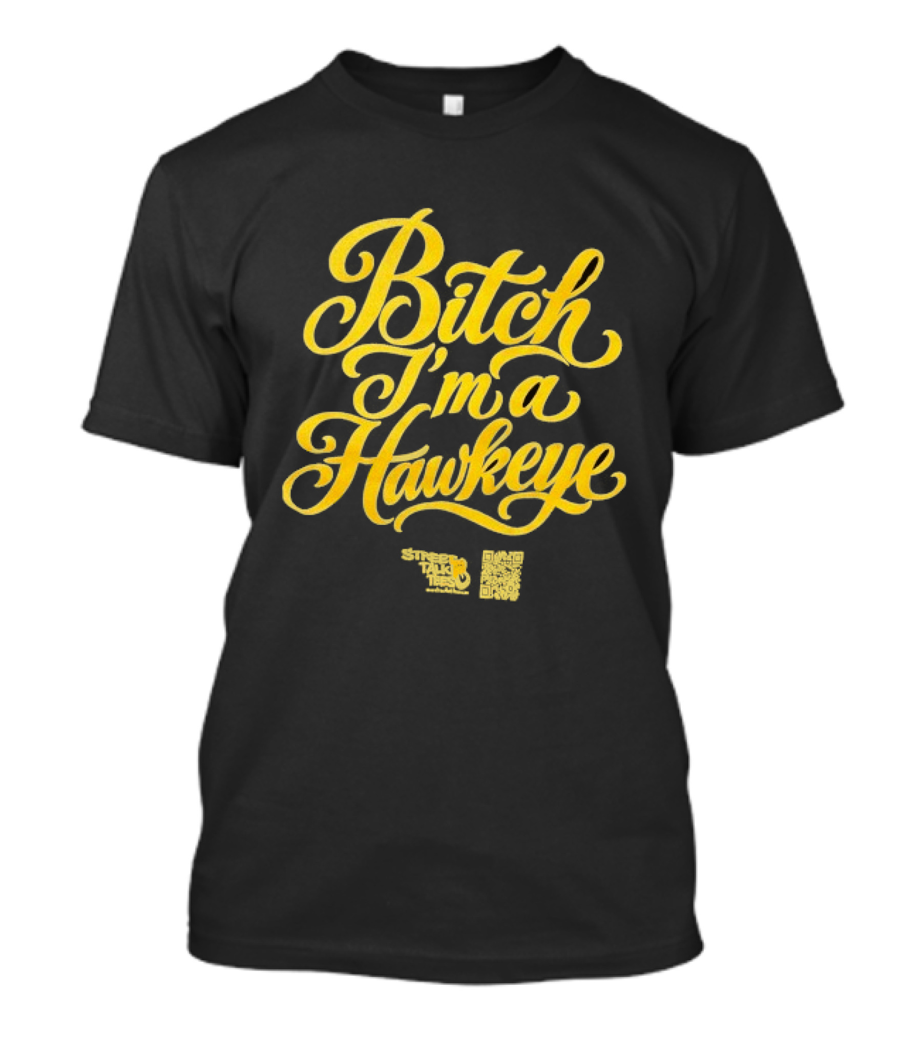 Iowa Hawkeyes Bitch I'm A Hawkeye T-Shirt