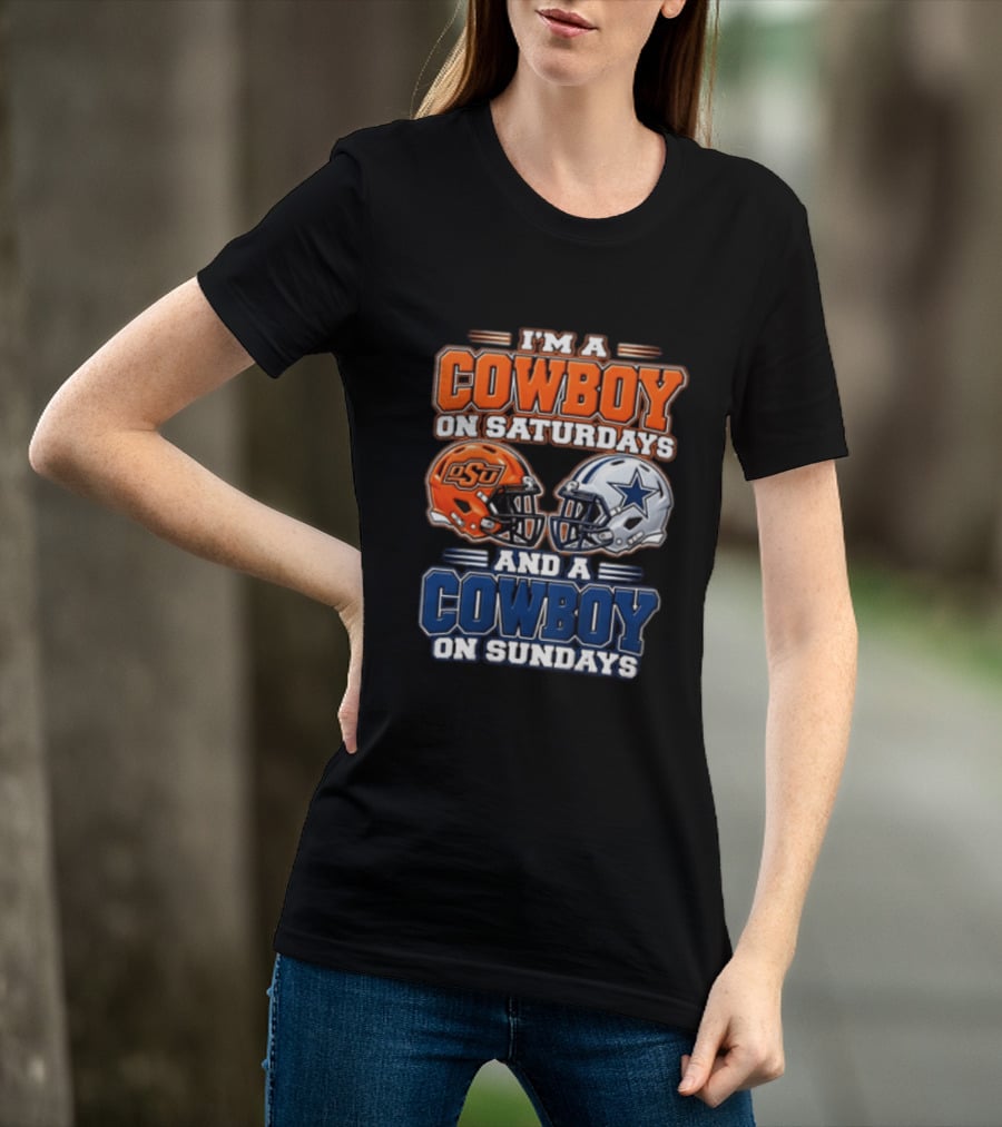 I'm A Cowboy On Saturdays OSU And A Cowboy On Sundays Dallas Helmet T-Shirt