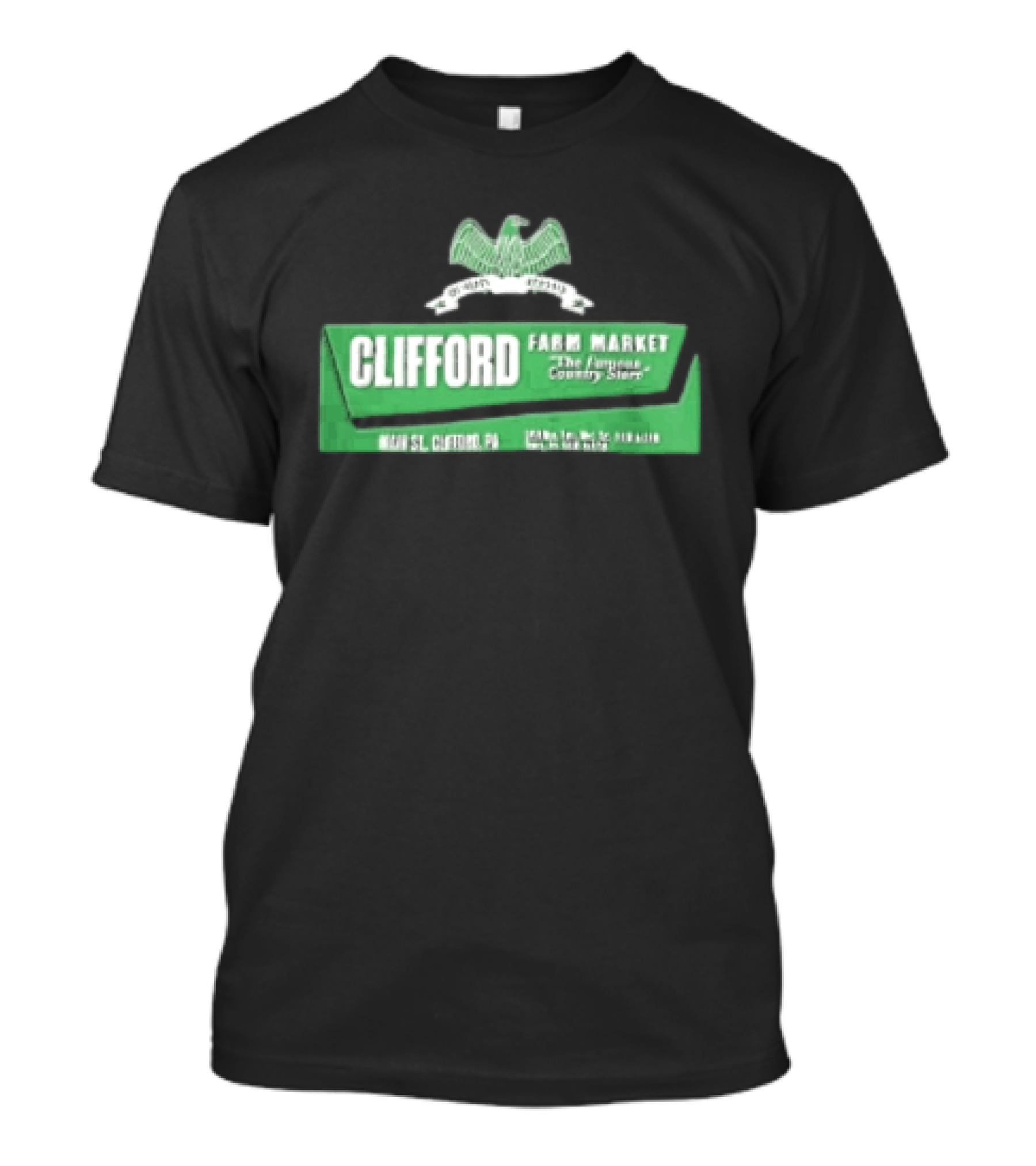 Clifford Farm Market Main St Clifford PA The Famous Country Store T-Shirt