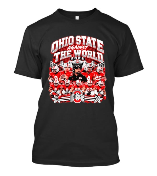 Ohio State Buckeyes Against The World 2026 Football Team Ohio Stadium T-Shirt