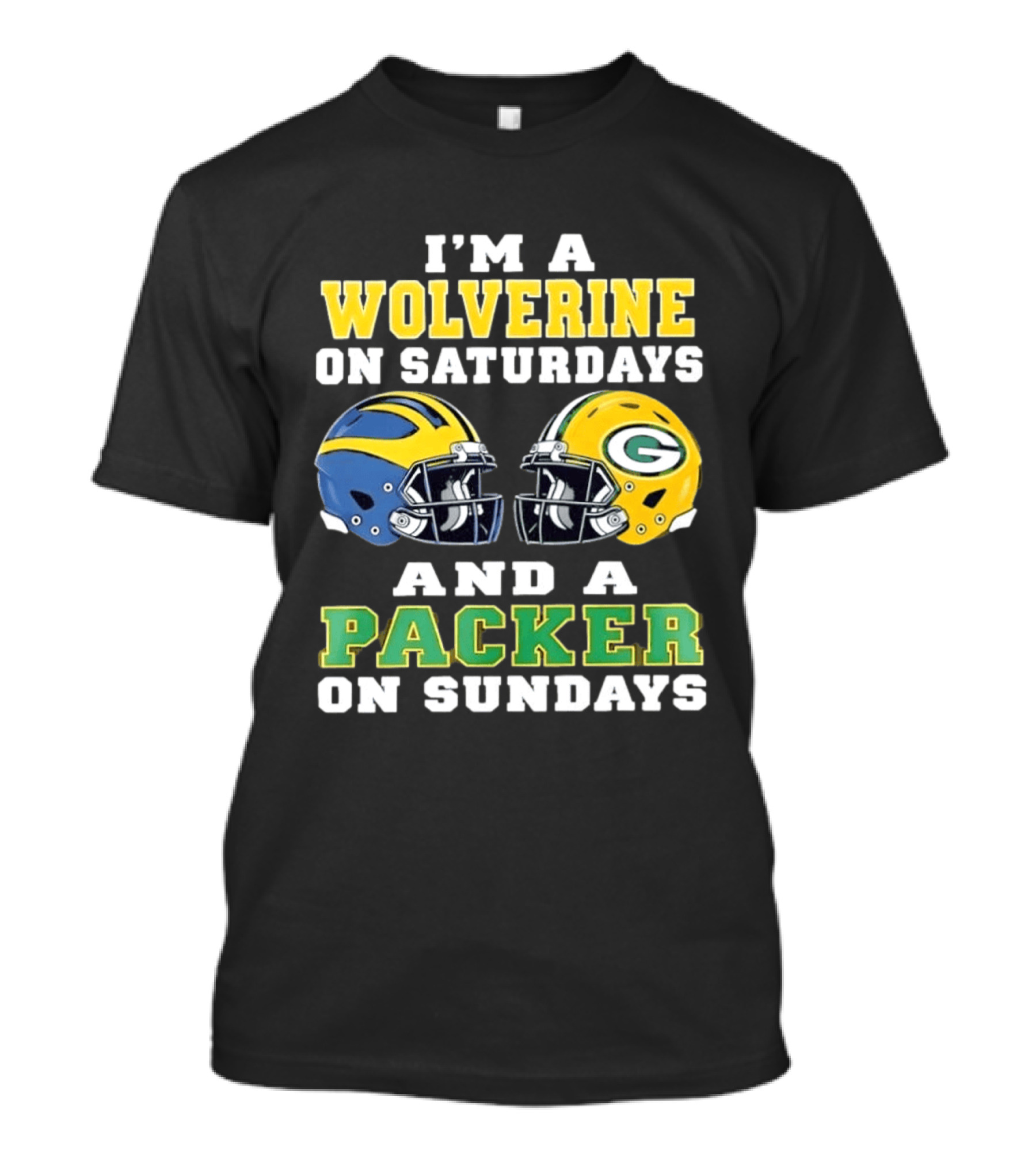 I'm A Wolverine On Saturdays And A Packer On Sundays Football Helmets Emphasis T-Shirt