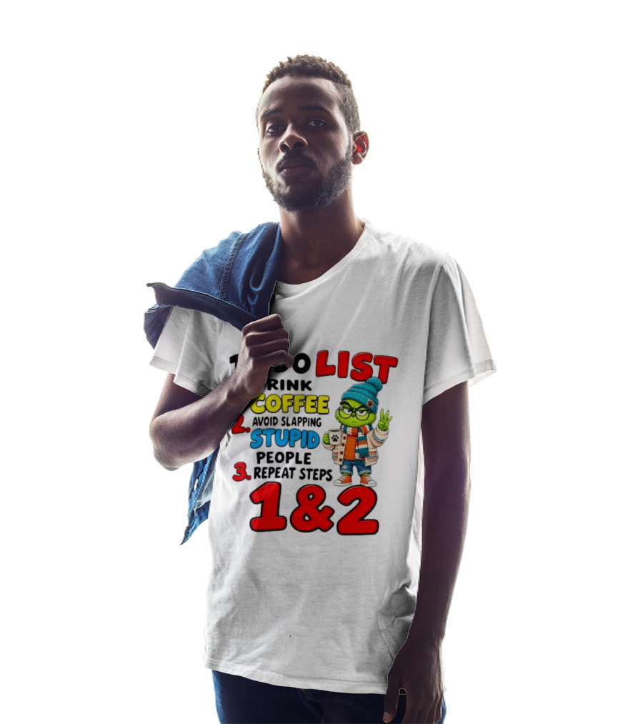 Grinch To Do List Coffee Avoid Slapping Stupid People 1 And 2 T-Shirt