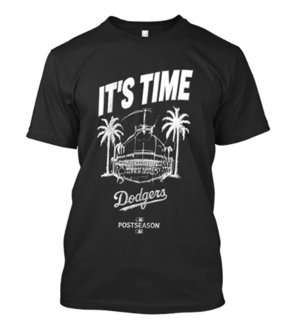 It's Time Los Angeles Dodgers Postseason Dodger Stadium T-Shirt