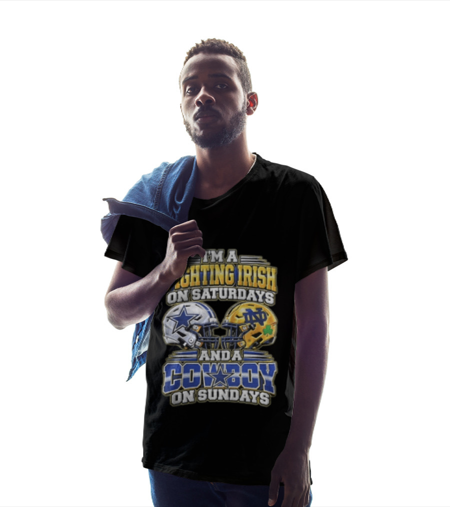 I'm A Fighting Irish On Saturdays And A Cowboy On Sundays T-Shirt