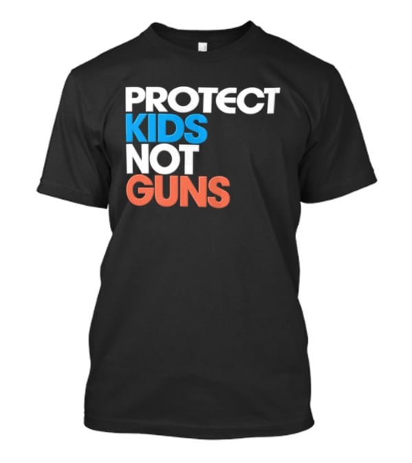 Protect Kids Not Guns T-Shirt