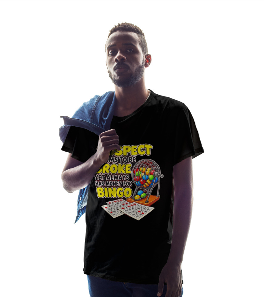 Suspect Claims To Be Broke Yet Always Has Money For Bingo With Colorful Bingo Cage And Cards T-Shirt