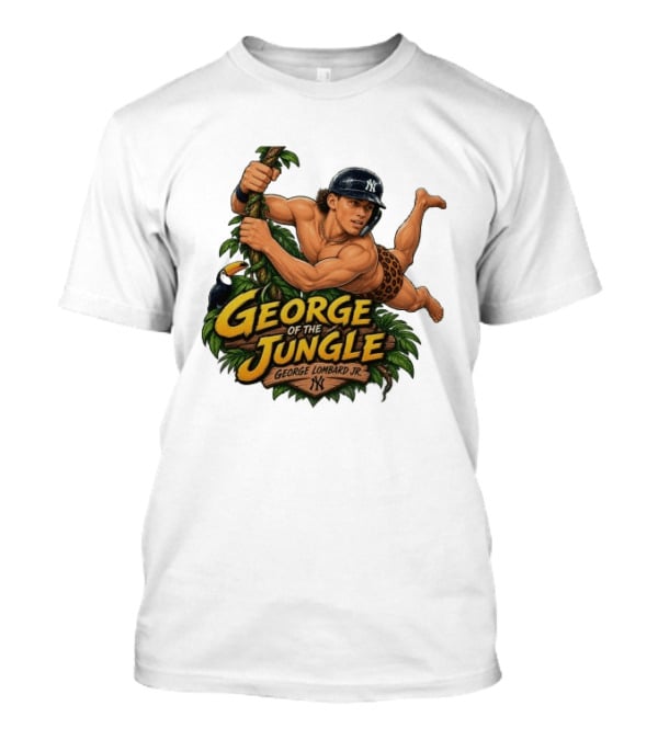 George Of The Jungle George Lombard Jr. New York Yankees NY T-Shirt