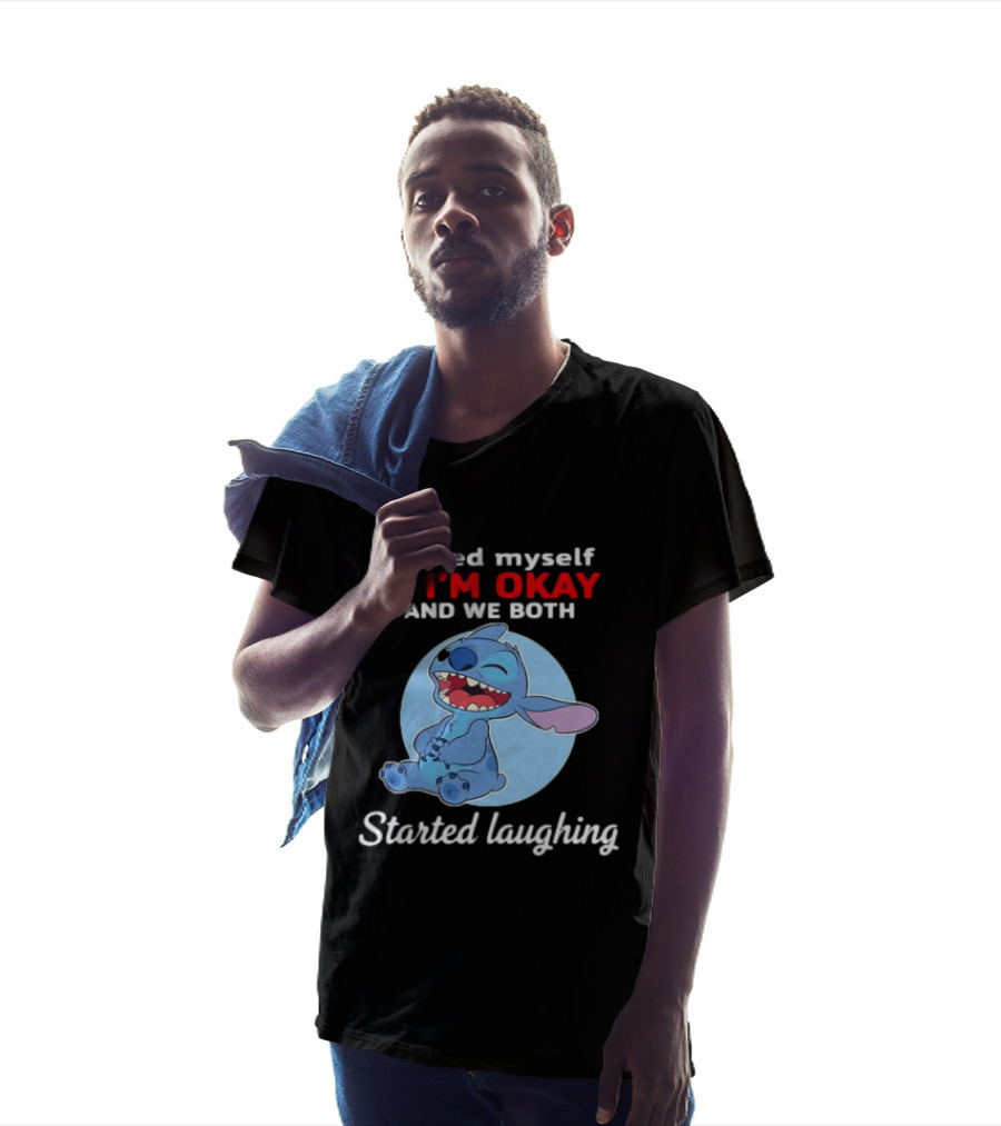 Stitch I Asked Myself If I'm Okay And We Both Started Laughing T-Shirt