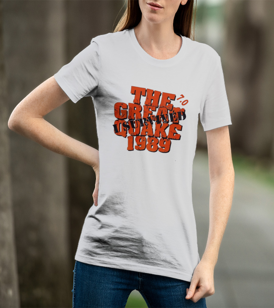 The Great Quake Survived 1989 7.0 T-Shirt