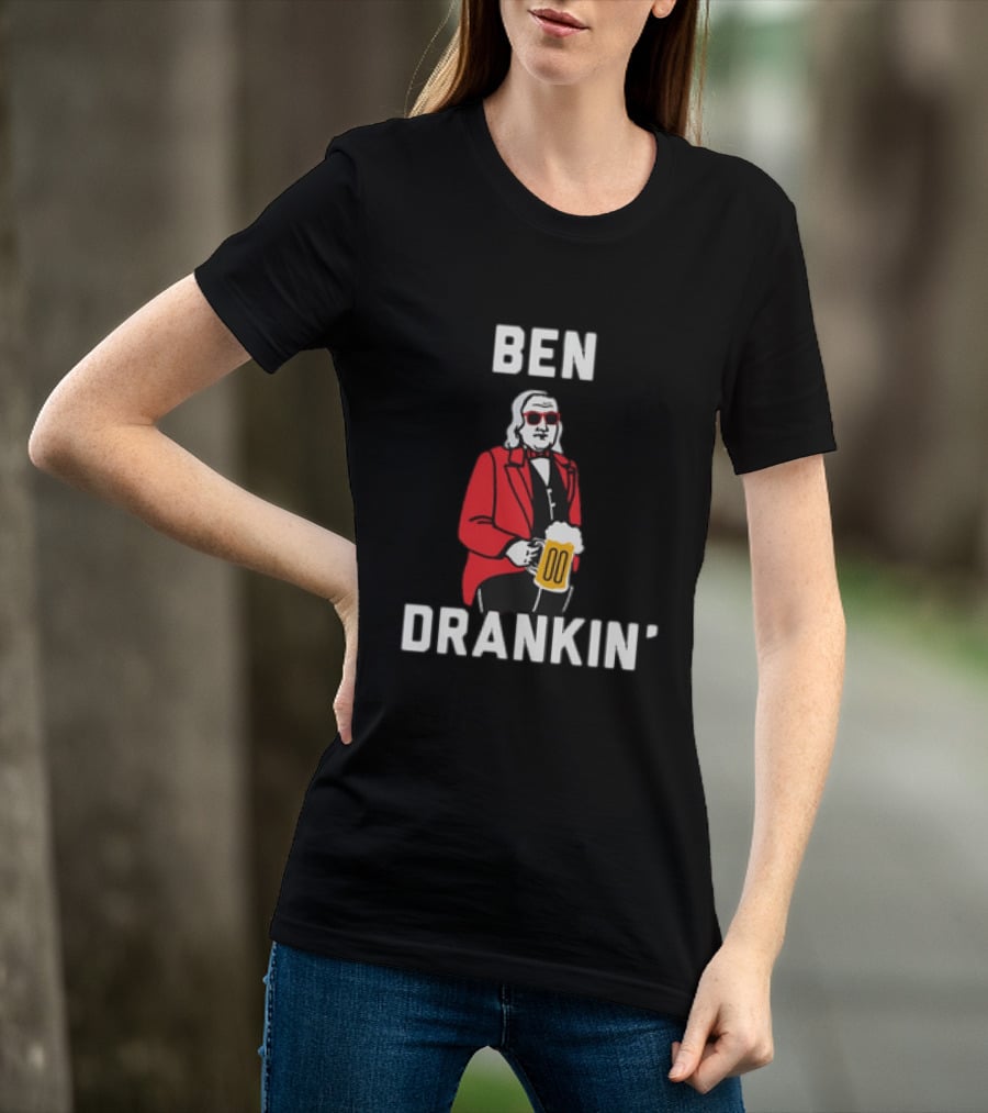 Ben Drankin' 4th Of July Patriotic Beer Celebration With Founding Father T-Shirt