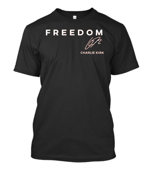 FREEDOM Charlie Kirk Signature T-Shirt
