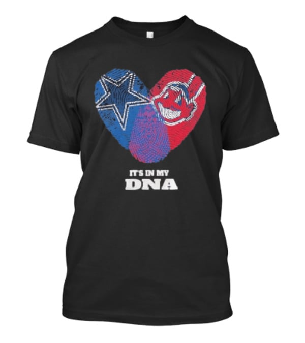 Dallas Cowboys Cleveland Indians Heart It's In My DNA T-Shirt