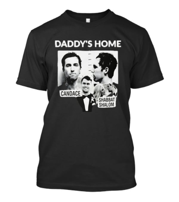 Daddy's Home Candace Shabbat Shalom Meme T-Shirt