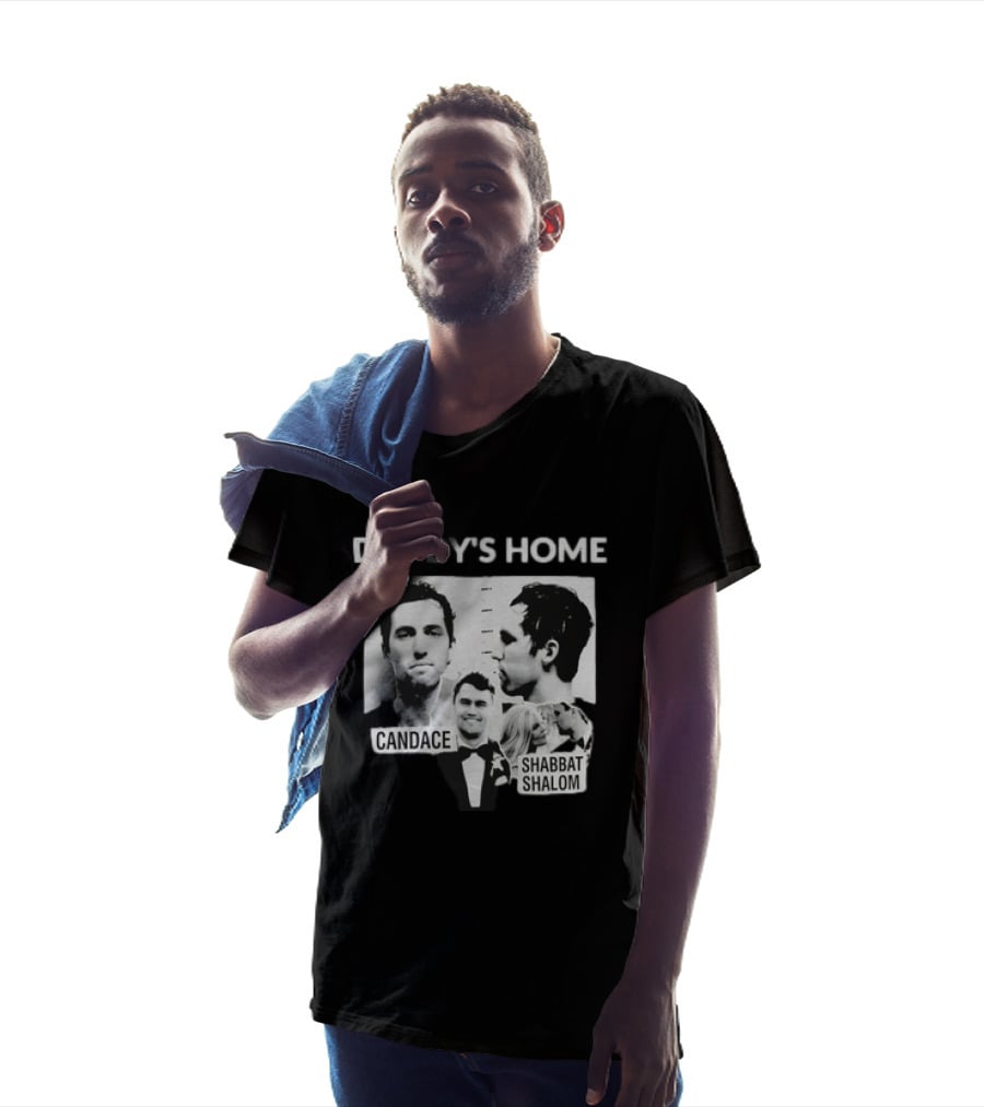 Daddy's Home Candace Shabbat Shalom Meme T-Shirt