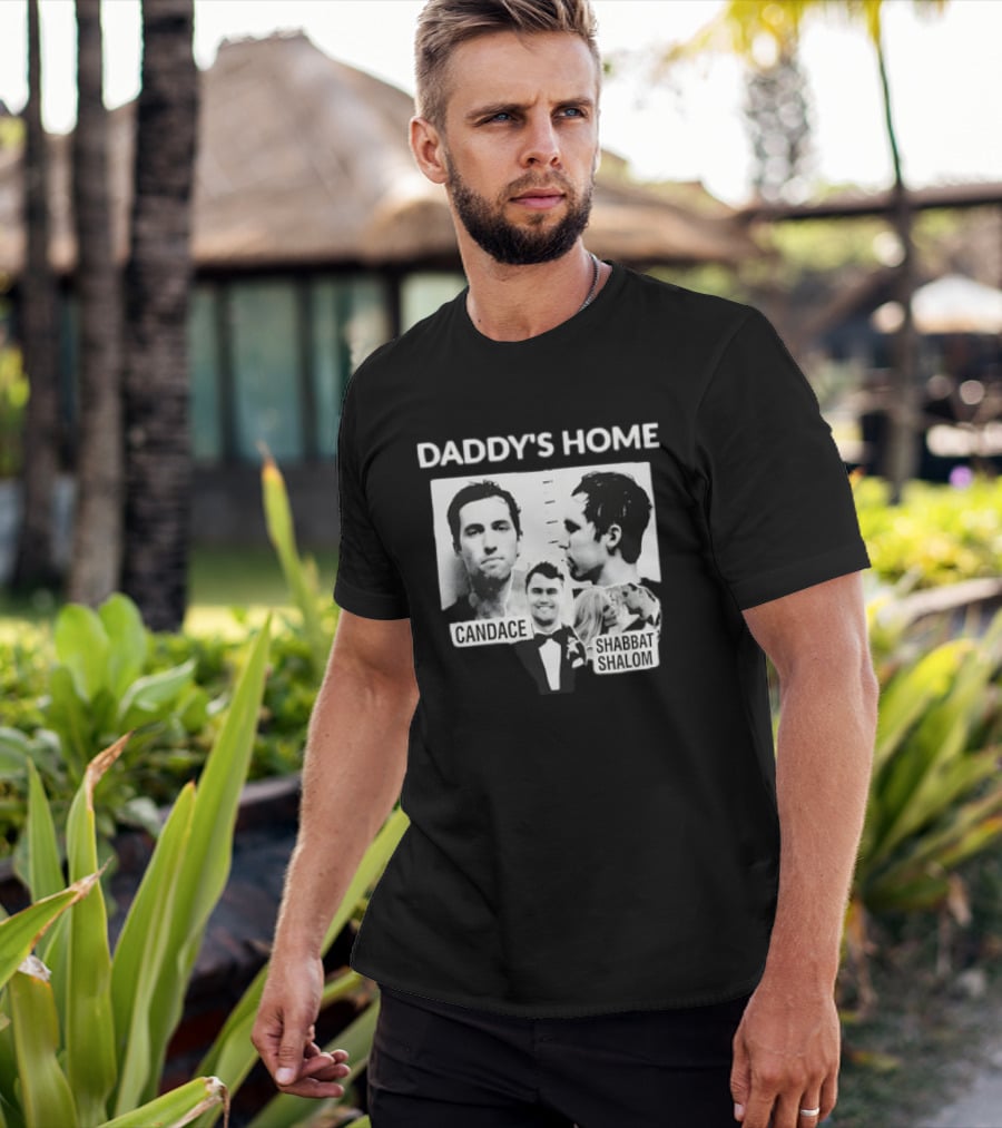 Daddy's Home Candace Shabbat Shalom Meme T-Shirt