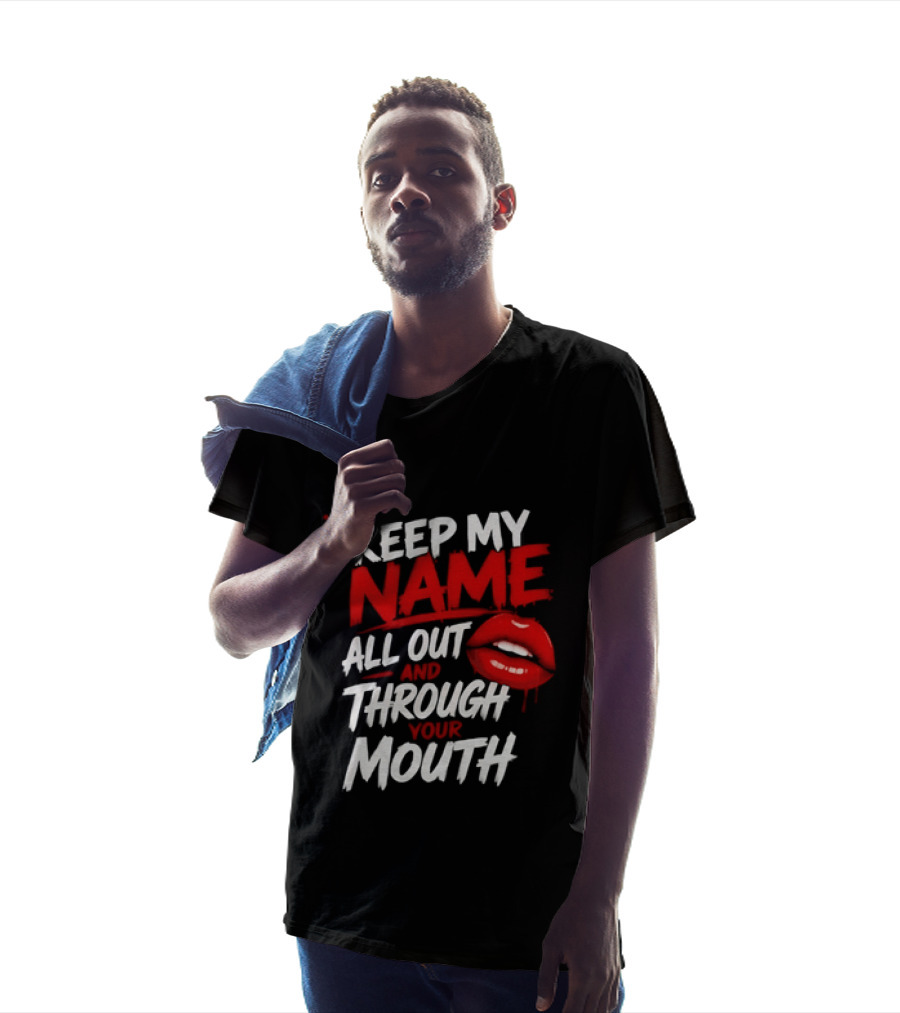 Keep My Name All Out And Through Your Mouth Red Lips Crown T-Shirt
