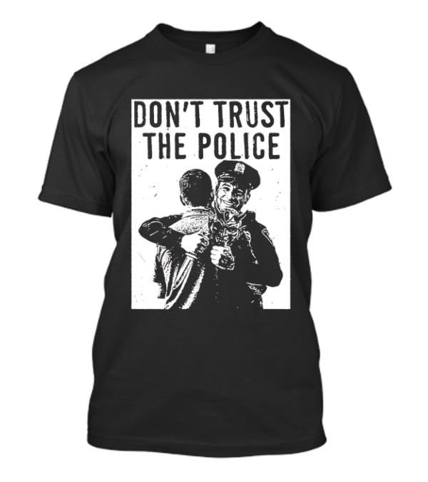 DON'T TRUST THE POLICE Devil Embracing Officer T-Shirt