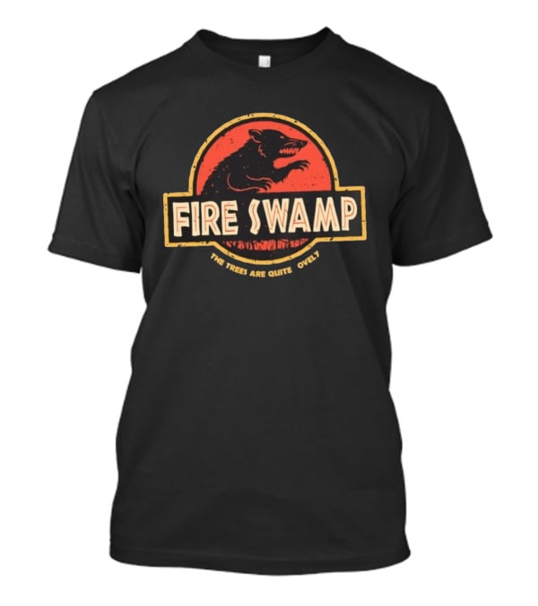 Fire Swamp Are Quite Lovely Trees T-Shirt