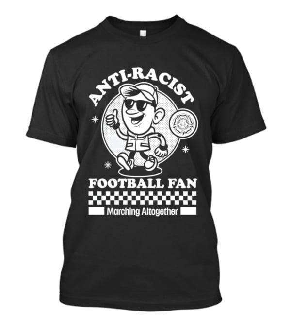 Anti Racist Football Fan Marching Altogether T-Shirt
