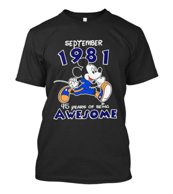 September 1981 Mickey Mouse 1981 45 Years Of Being Awesome T-Shirt