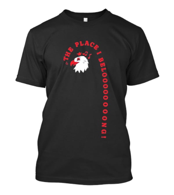 The Place I Belooong Eagle Stars Head Patriotic T-Shirt
