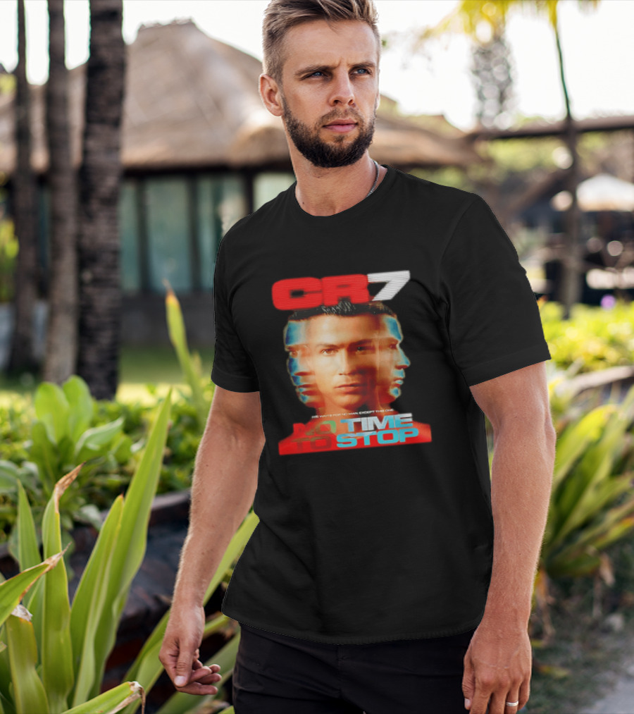 CR7 No Time To Stop Time Waits For No Man Except This One T-Shirt