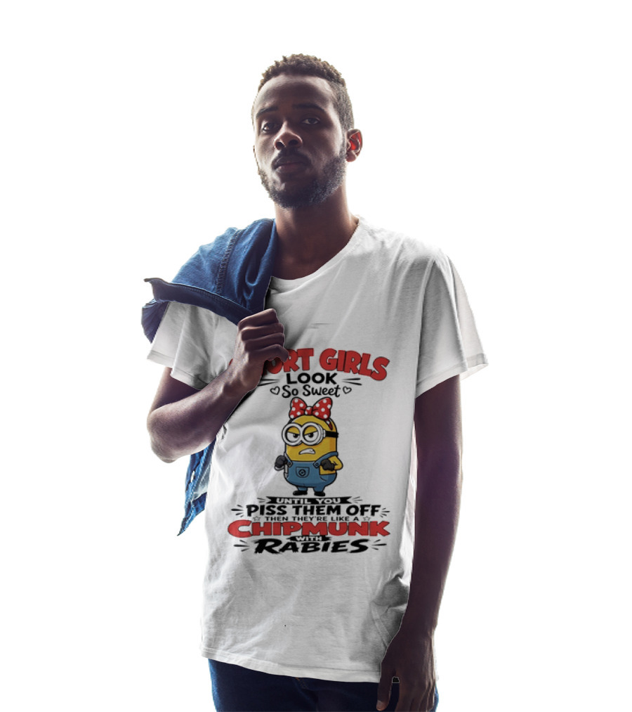Minion Short Girls Look So Sweet Until You Piss Them Off Chipmunk With Rabies T-Shirt