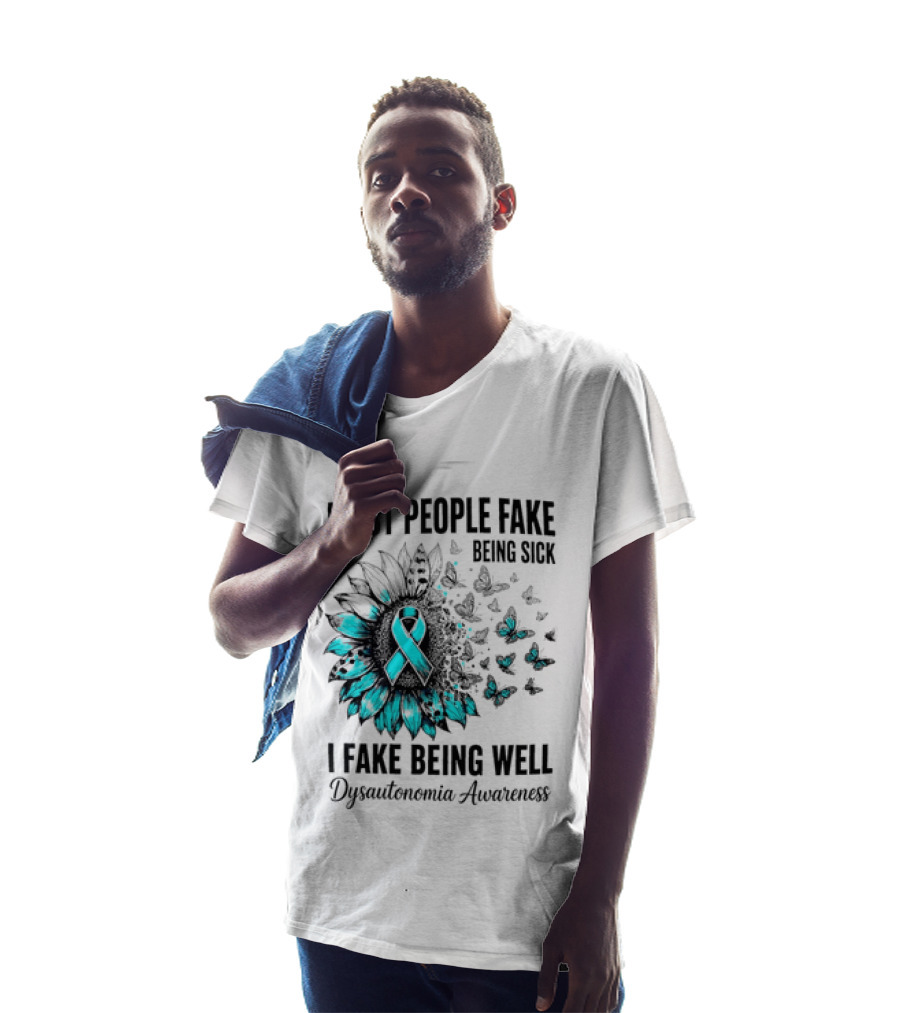 Most People Fake Being Sick I Fake Being Well Dysautonomia Awareness Butterfly Ribbon T-Shirt