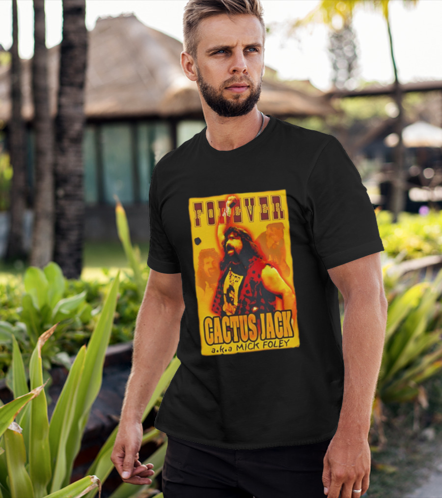 Forever Cactus Jack A.K.A Mick Foley Wrestling T-Shirt