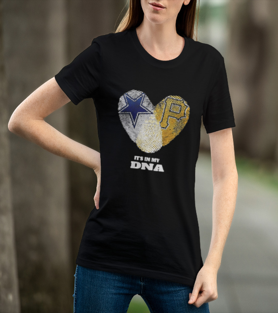 Dallas Cowboys Pittsburgh Pirates Heart Shape It's In My DNA T-Shirt