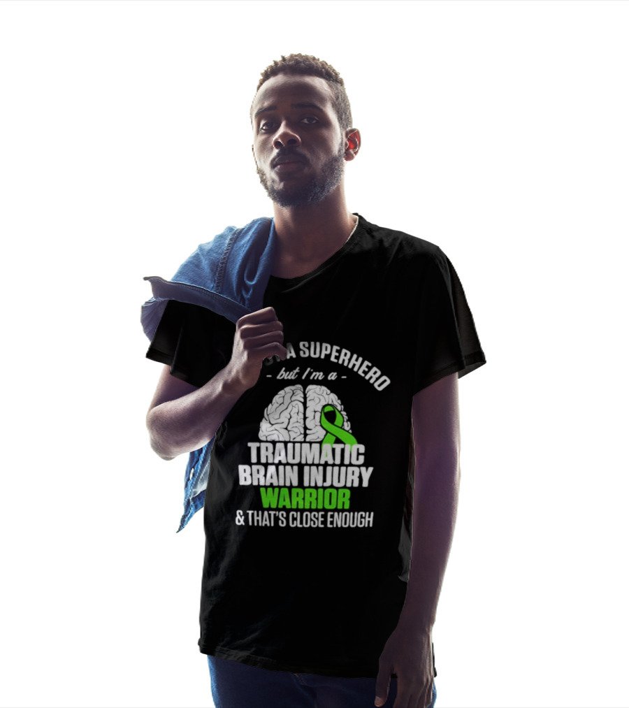 I'm Not A Superhero But I'm A Traumatic Brain Injury Warrior & That's Close Enough T-Shirt