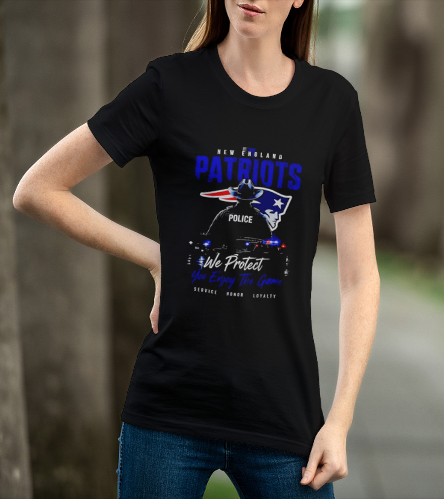 New England Patriots Police We Protect You Enjoy The Game Service Honor Loyalty T-Shirt
