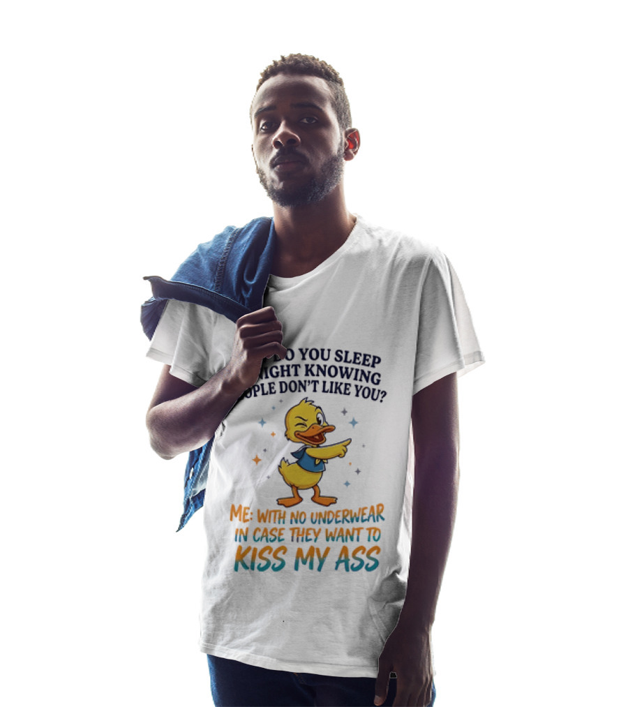 How Do You Sleep At Night Knowing People Don't Like You Duck With No Comprehension T-Shirt