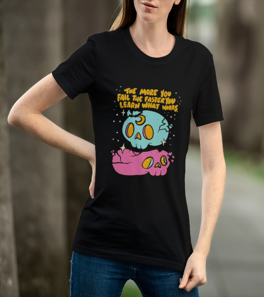 The More You Fail The Faster You Learn What Works Colorful Skull T-Shirt