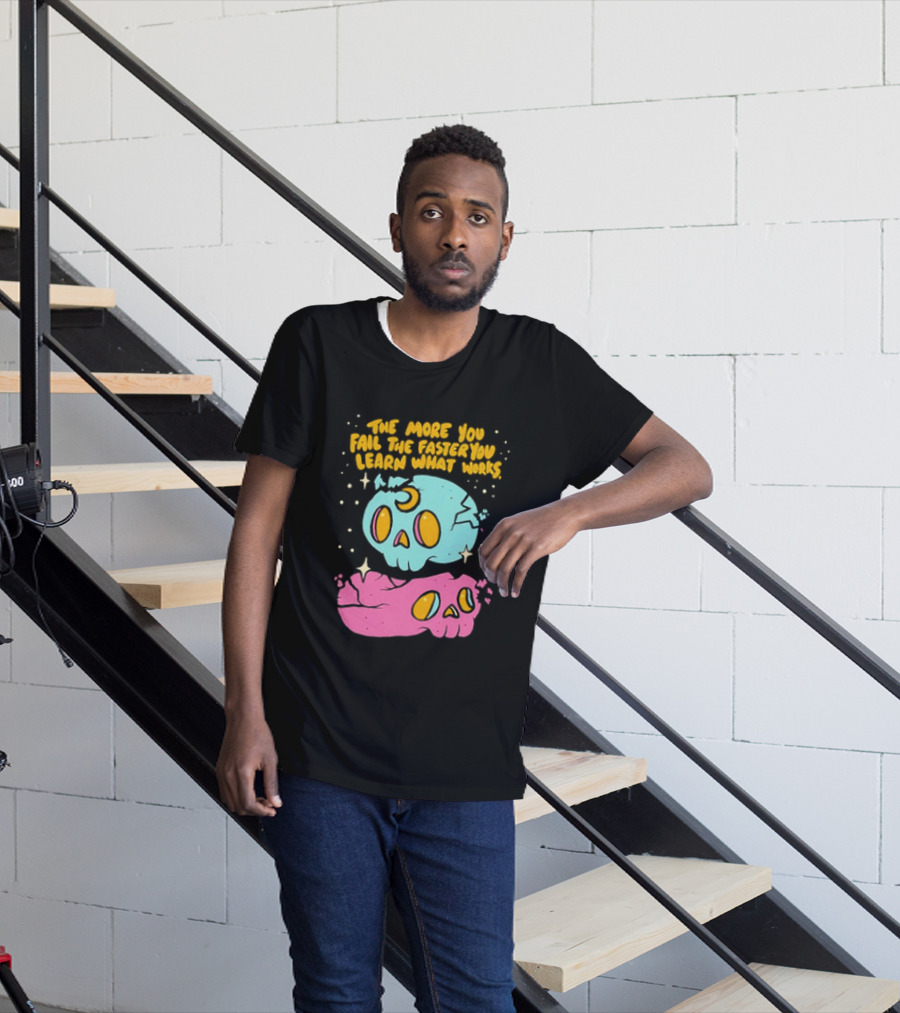 The More You Fail The Faster You Learn What Works Colorful Skull T-Shirt