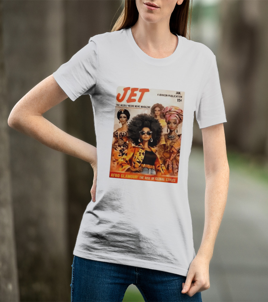 JET The Weekly Negro News Afro Glamour The Rise Of Global Styles T-Shirt