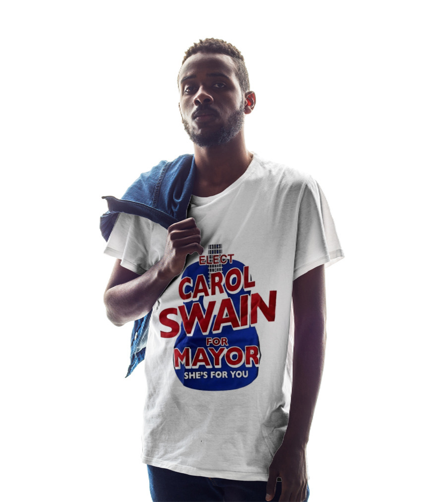 Elect Carol Swain For Mayor She's For You T-Shirt