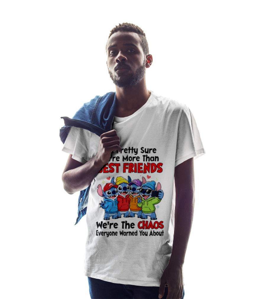 Stitch I'm Pretty Sure We're More Than Best Friends We're The Chaos Everyone Warned You About T-Shirt