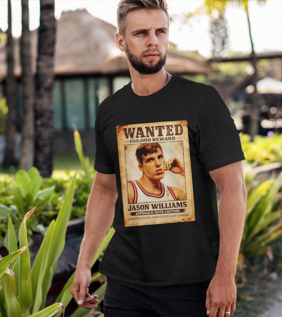 Wanted 50000 Reward Jason Williams Approach With Caution Basketball Player Killer T-Shirt