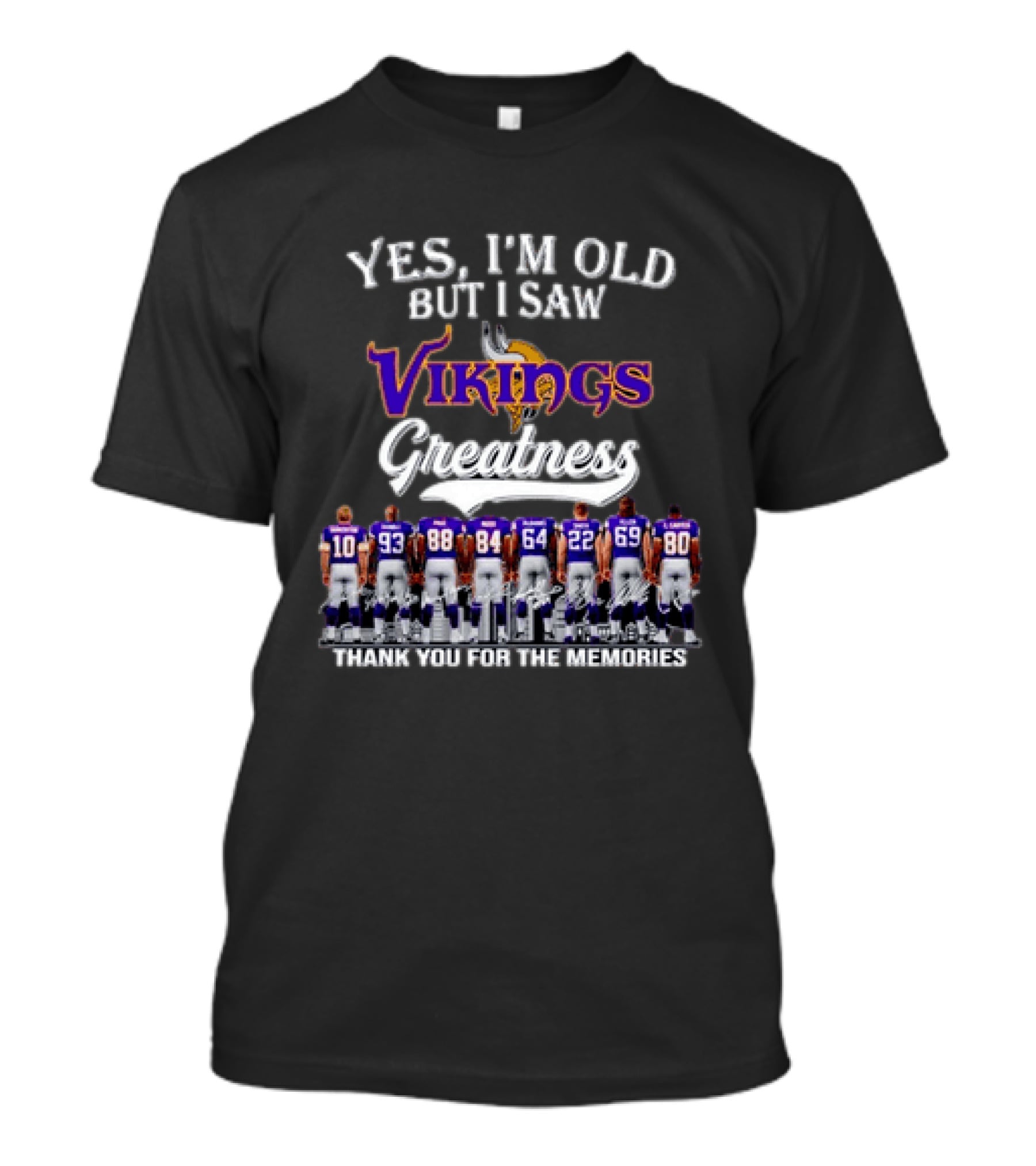 Yes I'm Old But I Saw Vikings Greatness Thank You For The Memories T-Shirt