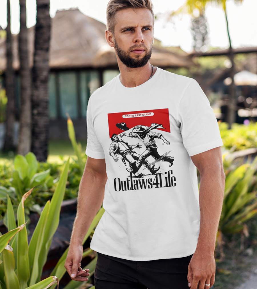 Outlaws4Life To The Last Stand Western Cowboy Showdown T-Shirt