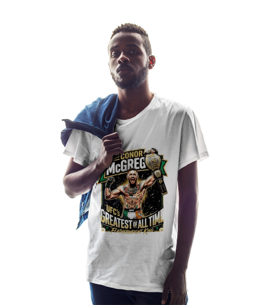 Conor McGregor UFC Greatest Of All Time Featherweight King Champion T-Shirt