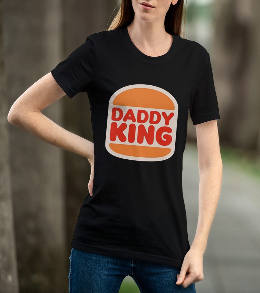 Daddy King Burger T-Shirt