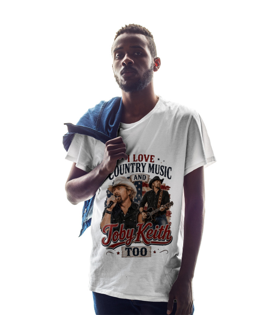 I Love Country Music And Toby Keith Too Patriotic T-Shirt