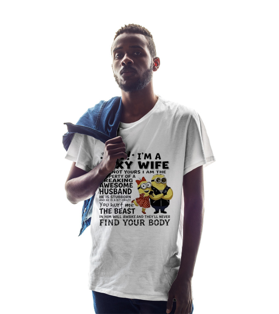 Yes I Am A Sexy Wife Not Yours Property Of A Freaking Awesome Husband Minions Despicable Me T-Shirt